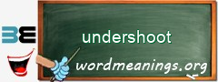 WordMeaning blackboard for undershoot